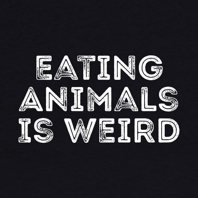 Eating animals is weird T-shirt by RedYolk